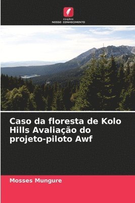 Caso da floresta de Kolo Hills Avaliao do projeto-piloto Awf 1