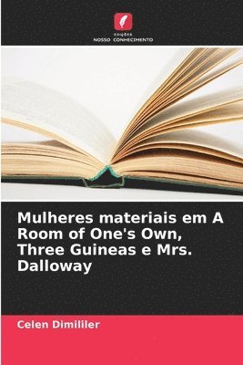 bokomslag Mulheres materiais em A Room of One's Own, Three Guineas e Mrs. Dalloway