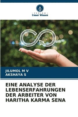 bokomslag Eine Analyse Der Lebenserfahrungen Der Arbeiter Von Haritha Karma Sena