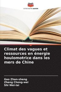 bokomslag Climat des vagues et ressources en nergie houlomotrice dans les mers de Chine