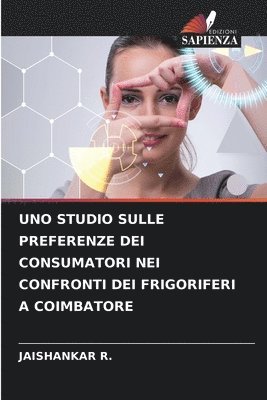 bokomslag Uno Studio Sulle Preferenze Dei Consumatori Nei Confronti Dei Frigoriferi a Coimbatore