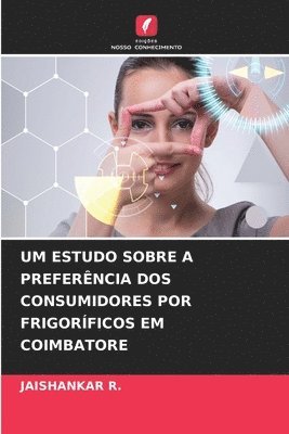 bokomslag Um Estudo Sobre a Preferncia DOS Consumidores Por Frigorficos Em Coimbatore