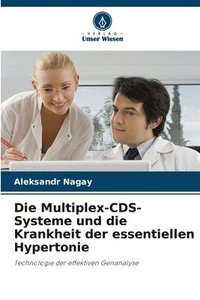 bokomslag Die Multiplex-CDS-Systeme und die Krankheit der essentiellen Hypertonie