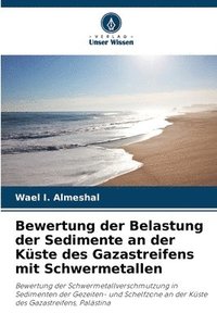 bokomslag Bewertung der Belastung der Sedimente an der Kste des Gazastreifens mit Schwermetallen