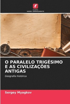 bokomslag O Paralelo Trigsimo E as Civilizaes Antigas