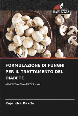 Formulazione Di Funghi Per Il Trattamento del Diabete 1