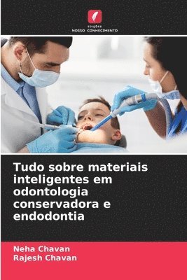 Tudo sobre materiais inteligentes em odontologia conservadora e endodontia 1