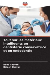 bokomslag Tout sur les matriaux intelligents en dentisterie conservatrice et en endodontie
