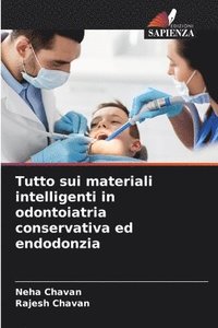 bokomslag Tutto sui materiali intelligenti in odontoiatria conservativa ed endodonzia