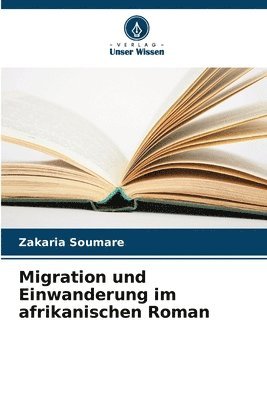 bokomslag Migration und Einwanderung im afrikanischen Roman