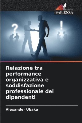 bokomslag Relazione tra performance organizzativa e soddisfazione professionale dei dipendenti