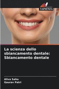 bokomslag La scienza dello sbiancamento dentale