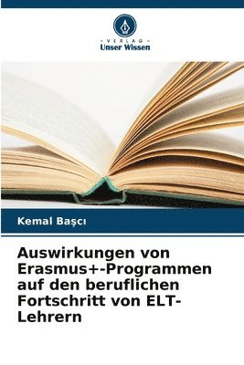 bokomslag Auswirkungen von Erasmus+-Programmen auf den beruflichen Fortschritt von ELT-Lehrern