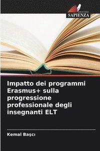 bokomslag Impatto dei programmi Erasmus+ sulla progressione professionale degli insegnanti ELT