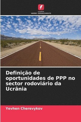 bokomslag Definio de oportunidades de PPP no sector rodovirio da Ucrnia