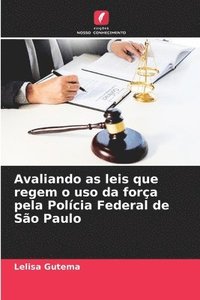 bokomslag Avaliando as leis que regem o uso da fora pela Polcia Federal de So Paulo