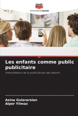 bokomslag Les enfants comme public publicitaire