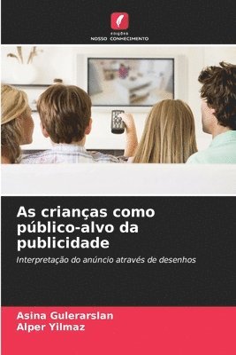 As crianas como pblico-alvo da publicidade 1