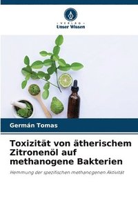 bokomslag Toxizitt von therischem Zitronenl auf methanogene Bakterien