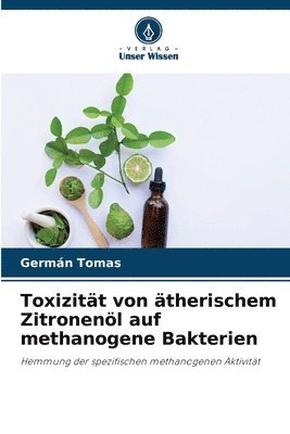 bokomslag Toxizitt von therischem Zitronenl auf methanogene Bakterien