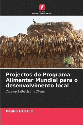 bokomslag Projectos do Programa Alimentar Mundial para o desenvolvimento local