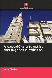 bokomslag A experincia turstica dos lugares histricos