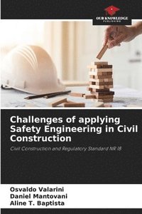 bokomslag Challenges of applying Safety Engineering in Civil Construction