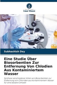 bokomslag Eine Studie ber Biosorbentien Zur Entfernung Von Chlodien Aus Kontaminiertem Wasser