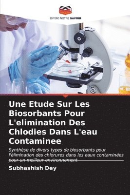 bokomslag Une Etude Sur Les Biosorbants Pour L'elimination Des Chlodies Dans L'eau Contaminee