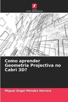 Como aprender Geometria Projectiva no Cabri 3D? 1