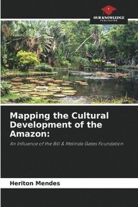 bokomslag Mapping the Cultural Development of the Amazon