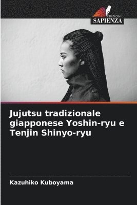 bokomslag Jujutsu tradizionale giapponese Yoshin-ryu e Tenjin Shinyo-ryu