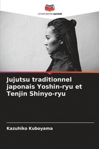 bokomslag Jujutsu traditionnel japonais Yoshin-ryu et Tenjin Shinyo-ryu