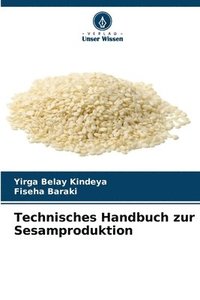 bokomslag Technisches Handbuch zur Sesamproduktion