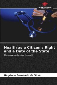 bokomslag Health as a Citizen's Right and a Duty of the State
