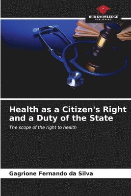 Health as a Citizen's Right and a Duty of the State 1