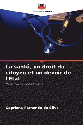 bokomslag La sant, un droit du citoyen et un devoir de l'tat