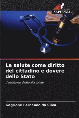 bokomslag La salute come diritto del cittadino e dovere dello Stato