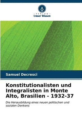 bokomslag Konstitutionalisten und Integralisten in Monte Alto, Brasilien - 1932-37