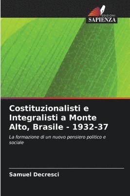 bokomslag Costituzionalisti e Integralisti a Monte Alto, Brasile - 1932-37