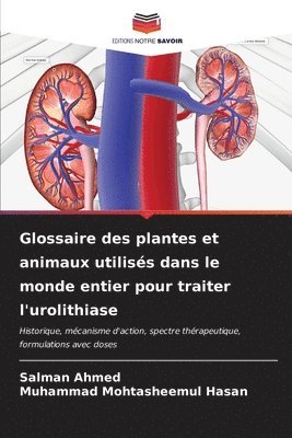 bokomslag Glossaire des plantes et animaux utiliss dans le monde entier pour traiter l'urolithiase