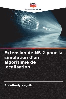 Extension de NS-2 pour la simulation d'un algorithme de localisation 1