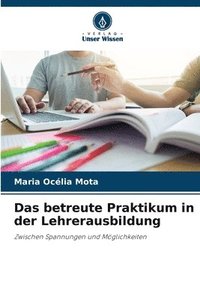 bokomslag Das betreute Praktikum in der Lehrerausbildung