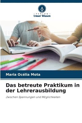 Das betreute Praktikum in der Lehrerausbildung 1