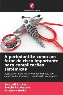 bokomslag A periodontite como um fator de risco importante para complicaes sistmicas