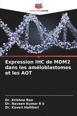 Expression IHC de MDM2 dans les amloblastomes et les AOT 1