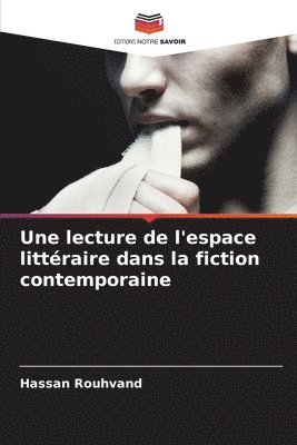 bokomslag Une lecture de l'espace littraire dans la fiction contemporaine