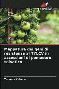 bokomslag Mappatura dei geni di resistenza al TYLCV in accessioni di pomodoro selvatico
