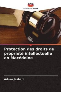 bokomslag Protection des droits de proprit intellectuelle en Macdoine