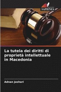 bokomslag La tutela dei diritti di propriet intellettuale in Macedonia